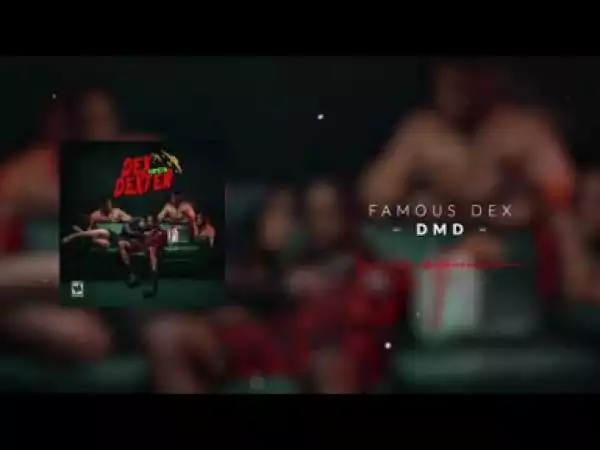 Famous Dex - DMD